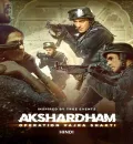 Akshardham - Operation Vajra Shakti (2025) Bollywood Hindi Movie HD ESub