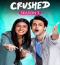 Crushed S03 (2023) Hindi Completed Web Series HEVC ESub