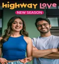 Highway Love S02 (2024) Hindi Completed Web Series HEVC ESub