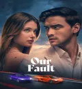 Our Fault (2025) (Hindi + English) Dual Audio Hollywood Movie HD ESub