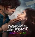 Thukra Ke Mera Pyaar S02 (2026) Hindi Completed Web Series HEVC ESub {🔥Ep.21-25 (Part-06) ADD}