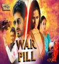 War Pill (2019) South Hindi Dubbed Full Movie